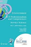 E-Government ICT Professionalism and Competences Service Science: Ifip 20th World Computer Congress, Industry Oriented Conferences, September 7-10, 20