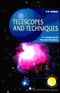 Telescopes & Techniques An Introduction to Practical Astronomy 1st Edition