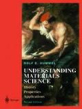 Understanding Materials Science History Properties Applications Second Edition