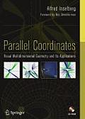 Parallel Coordinates: Visual Multidimensional Geometry and Its Applications [With CDROM]