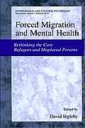 Forced Migration and Mental Health: Rethinking the Care of Refugees and Displaced Persons