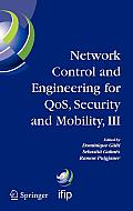 Network Control and Engineering for Qos, Security and Mobility, III: Ifip Tc6 / Wg6.2, 6.6, 6.7 and 6.8. Third International Conference on Network Con