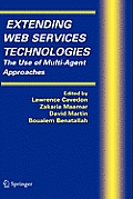 Extending Web Services Technologies: The Use of Multi-Agent Approaches