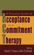 Practical Guide to Acceptance & Commitment Therapy