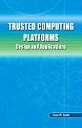 Trusted Computing Platforms: Design and Applications