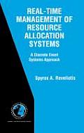 Real-Time Management of Resource Allocation Systems: A Discrete Event Systems Approach