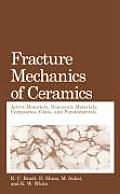 Fracture Mechanics of Ceramics: Active Materials, Nanoscale Materials, Composites, Glass, and Fundamentals