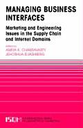 Managing Business Interfaces: Marketing and Engineering Issues in the Supply Chain and Internet Domains