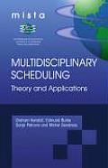 Multidisciplinary Scheduling: Theory and Applications: 1st International Conference, Mista '03 Nottingham, Uk, 13-15 August 2003. Selected Papers