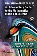 Computer Algebra Recipes: An Introductory Guide to the Mathematical Models of Science