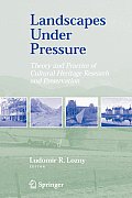 Landscapes Under Pressure: Theory and Practice of Cultural Heritage Research and Preservation