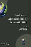 Industrial Applications of Semantic Web: Proceedings of the 1st International Ifip/Wg12.5 Working Conference on Industrial Applications of Semantic We