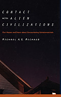 Contact with Alien Civilizations: Our Hopes and Fears about Encountering Extraterrestrials