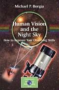 Human Vision and the Night Sky: How to Improve Your Observing Skills