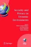 Security and Privacy in Dynamic Environments: Proceedings of the Ifip Tc-11 21st International Information Security Conference (SEC 2006), 22-24 May 2