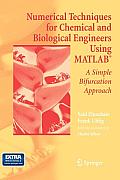 Numerical Techniques for Chemical and Biological Engineers Using Matlab(r): A Simple Bifurcation Approach