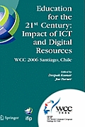 Education for the 21st Century - Impact of ICT and Digital Resources: Ifip 19th World Computer Congress, Tc-3 Education, August 21-24, 2006, Santiago,