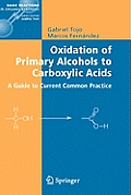 Oxidation of Primary Alcohols to Carboxylic Acids: A Guide to Current Common Practice