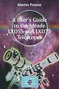 A User's Guide to the Meade Lxd55 and Lxd75 Telescopes