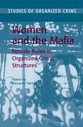 Women and the Mafia: Female Roles in Organized Crime Structures