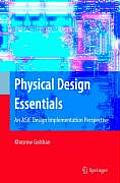 Physical Design Essentials: An ASIC Design Implementation Perspective
