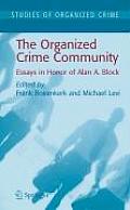 The Organized Crime Community: Essays in Honor of Alan A. Block