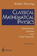 Classical Mathematical Physics: Dynamical Systems and Field Theories