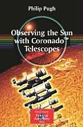 Observing the Sun with Coronado(tm) Telescopes