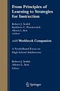 From Principles of Learning to Strategies for Instruction-With Workbook Companion: A Needs-Based Focus on High School Adolescents