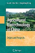 Agricultural Biotechnology in China: Origins and Prospects