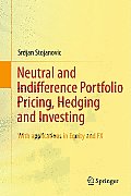 Neutral and Indifference Portfolio Pricing, Hedging and Investing: With Applications in Equity and Fx