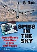 Spies in the Sky: Surveillance Satellites in War and Peace