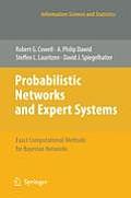 Probabilistic Networks and Expert Systems: Exact Computational Methods for Bayesian Networks