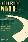 In the Pursuit of Winning: Problem Gambling Theory, Research and Treatment