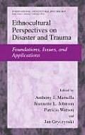 Ethnocultural Perspectives on Disaster and Trauma: Foundations, Issues, and Applications