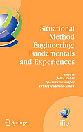 Situational Method Engineering: Fundamentals and Experiences: Proceedings of the Ifip Wg 8.1 Working Conference, 12-14 September 2007, Geneva, Switzer
