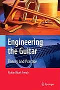Engineering the Guitar: Theory and Practice