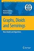Graphs, Dioids and Semirings: New Models and Algorithms
