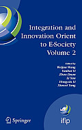 Integration and Innovation Orient to E-Society Volume 2: Seventh Ifip International Conference on E-Business, E-Services, and E-Society (I3e2007), Oct