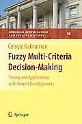 Fuzzy Multi-Criteria Decision Making: Theory and Applications with Recent Developments