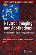 Neutron Imaging and Applications: A Reference for the Imaging Community