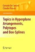 Topics in Hyperplane Arrangements, Polytopes and Box-Splines