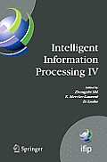 Intelligent Information Processing IV: 5th Ifip International Conference on Intelligent Information Processing, October 19-22, 2008, Beijing, China