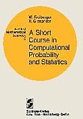 A Course in Computational Probability and Statistics