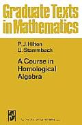 Graduate Texts in Mathematics, #4: A Course in Homological Algebra