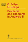 Problems & Theorems In Analysis II Theory of Functions Zeros Polynomials Determinants Number Theory Geometry