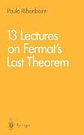 13 Lectures On Fermats Last Theorem