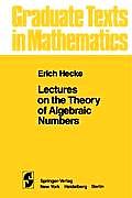 Lectures on the Theory of Algebraic Numbers