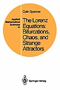 The Lorenz Equations: Bifurcations, Chaos, and Strange Attractors