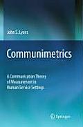Communimetrics: A Communication Theory of Measurement in Human Service Settings
